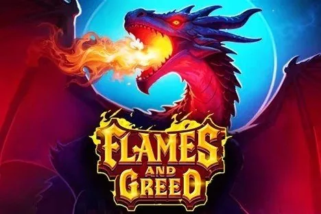 Flames and Greed